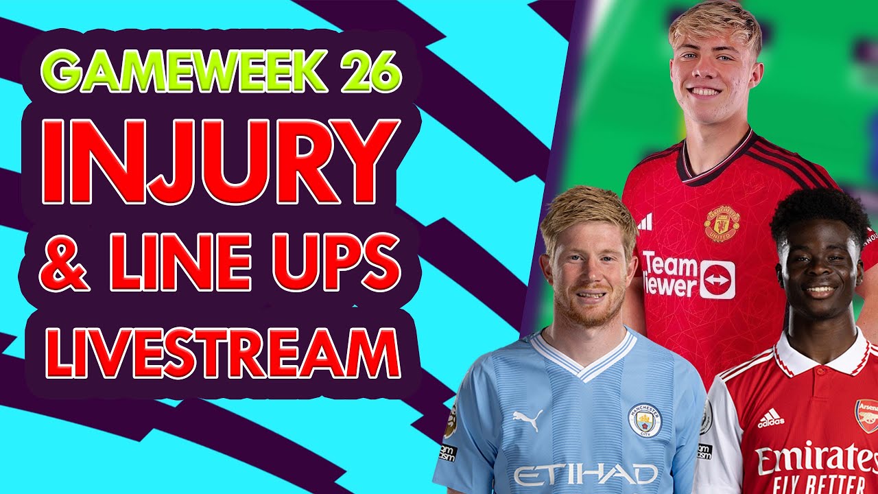 Fpl gameweek 26 injury update predicted line ups ben dinnery fpl