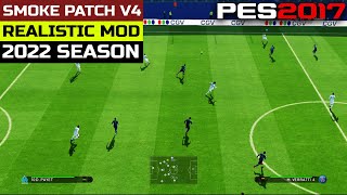 PES 2017 SMOKE PATCH 2022 V4 | Realistic Mod Gameplay Review | New Season Patch 2021-2022