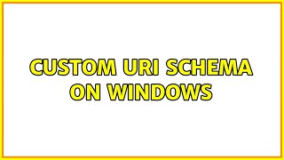 Custom URI Schema on Windows