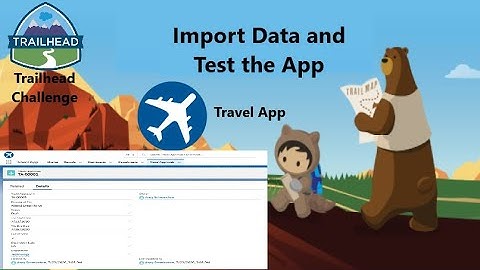 Import Data and Test the App|| Trailhead Challenge