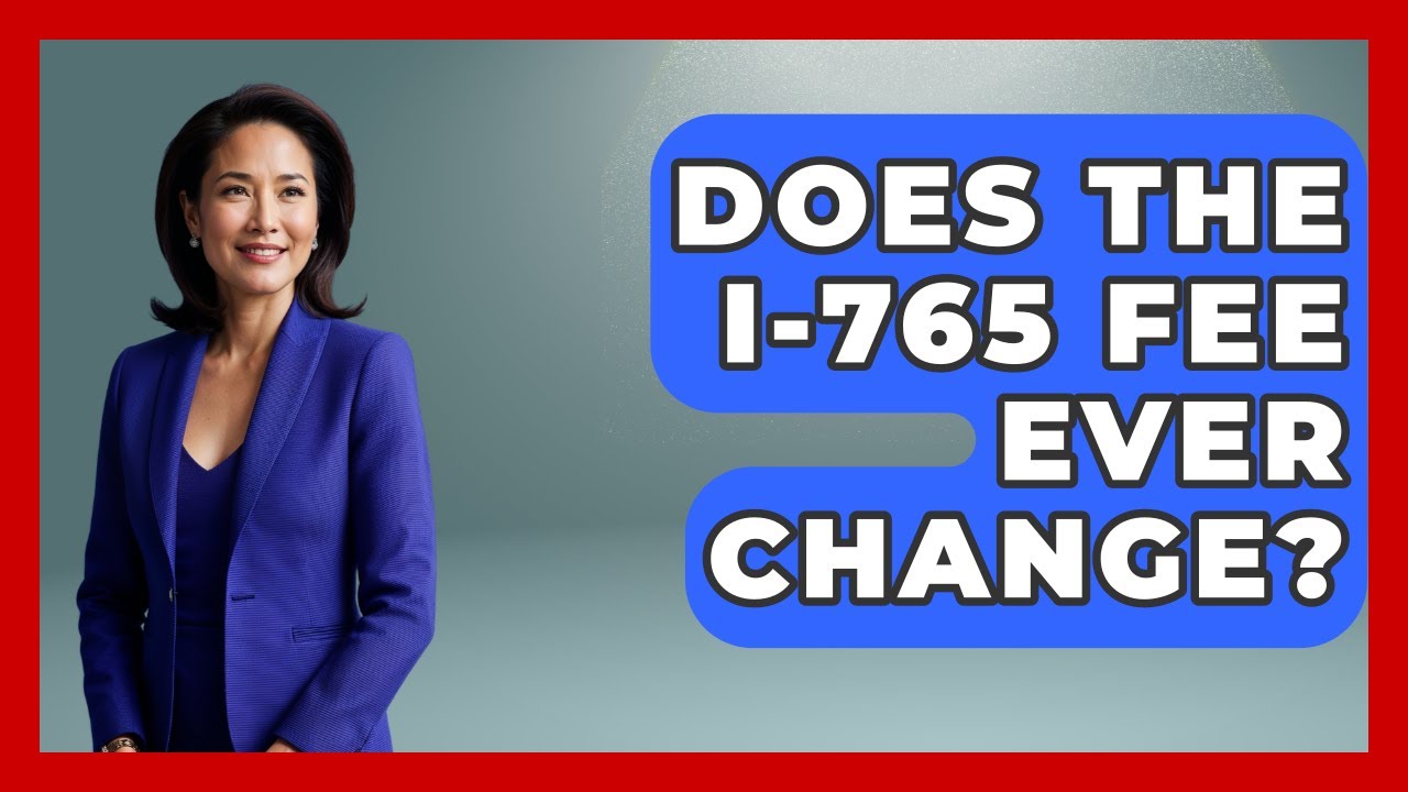 Does The I-765 Fee Ever Change? - US Citizenship Immigration Guide