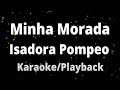 MINHA MORADA - PLAYBACK - Isadora Pompeo ( Letra / Legendado )