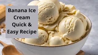 Healthy Banana Ice Cream: A Quick \& Easy Recipe