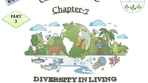 Class 9- SCIENCE: Chapter-7, DIVERSITY IN LIVING ORGANISMS (Part-2)