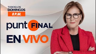 PUNTO FINAL EN VIVO: DOMINGO 5 DE MAYO DEL 2024