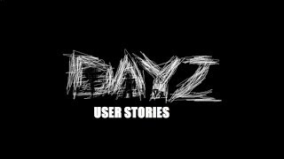 #11 DayZ User Stories - 10ft19sec Learns You How To Read Good