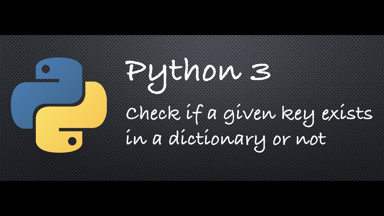 Python 3 - Check If A Given Key Exists In A Dictionary Or Not | Example  Programs - Youtube