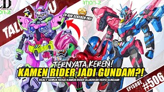 TALK-SATSU #506 - KAMEN RIDER JADI GUNDAM? BAKALAN KAYA GIMANA? TERNYATA KEREN & MENGEJUTKAN LOH! 🤯🔥