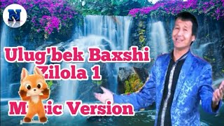 Ulug'bek Baxshi (Zilola 1)Music Version Улугбек Бахши Зилола 1