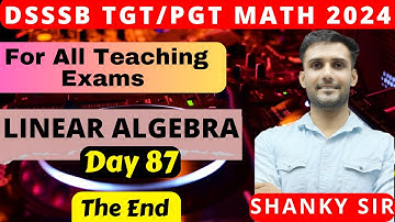 DSSSB/UP/Raj TGT PGT Math Day 87 Linear Algebra #tgtmaths #tgt #pgtmaths #dsssbtgtmaths