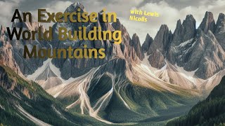 An Exercise in World Building Mountains for Dungeons and Dragons 5E