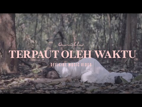Danilla - Terpaut Oleh Waktu (Official Music Video)