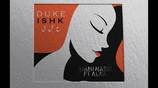 DUKE ft. ALAA - MANI NASSIK (Official Audio)