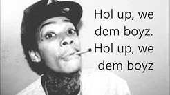 Wiz Khalifa - We Dem Boyz (Lyrics on Screen) (Explicit) FULL  - Durasi: 3:45. 