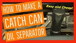 How to make a Catch Can DIY PCV Oil Separator