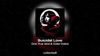 One True God & Coka Cobra - Suicidal Love by Collected Vibes 438 views 2 weeks ago 2 minutes, 27 seconds