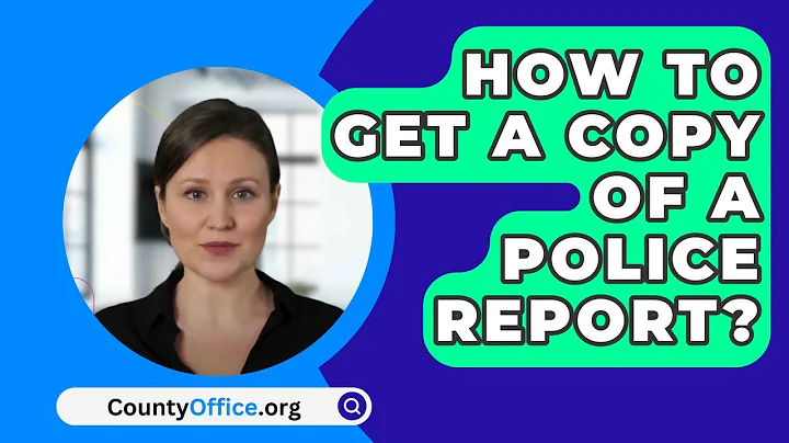 How To Get A Copy Of A Police Report? - CountyOffice.org