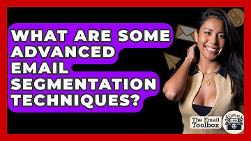 What Are Some Advanced Email Segmentation Techniques? - TheEmailToolbox.com