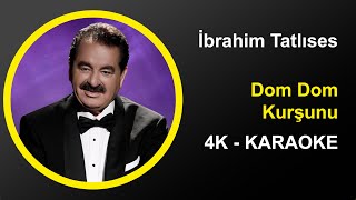 İbrahim Tatlıses - Dom Dom Kurşunu - Karaoke 4k Resimi