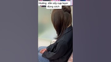 Sấy cụp layer || Tóc Nữ đẹp || Hướng dẫn online || H Hair