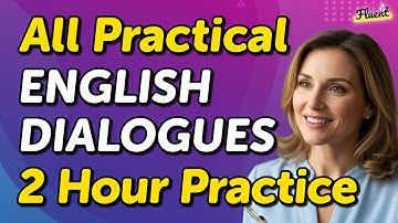 All Practical English Dialogues: A 2 Hour Practice