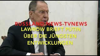 Lawrow brieft Putin