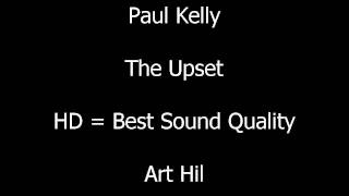 Paul Kelly - The Upset