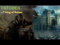THÉODEN: MIDDLE EARTH, Tolkien explained - Character story