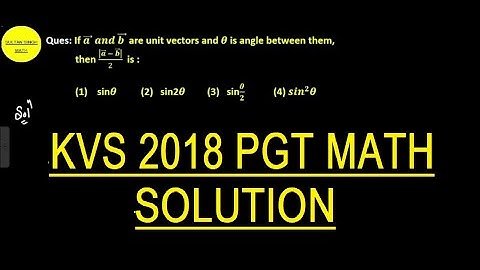 If a  ⃗  and b  ⃗  are unit vectors and θ is angle between them, then