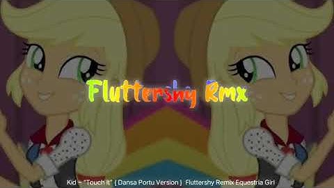 Kidi ~ "Touch It" { Dansa Portu Version } • Fluttershy Remix ft Permata Audio🎶