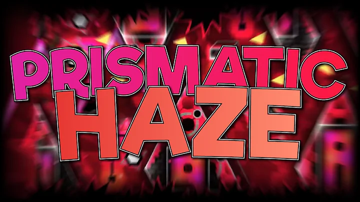 Prismatic Haze by Cirtrax & Gizbro (Extreme Demon) | Geometry Dash 2.2