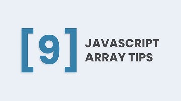 9 JavaScript Array Tips You Should Know