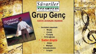 GRUP GENÇ - SABIR DÜŞTÜ