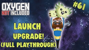 Oxygen Not Included - Launch Upgrade - Big Boi Base Time! #61