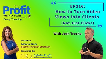 EP316 How to Turn Video Views Into Clients (Not Just Clicks )