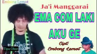 Lagu Manggarai Terbaru || EMA COM LAKI AKU GE || Cipt: Embong Lemot