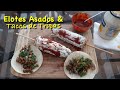 Elotes Asados y Tacos de Tripas | Picosito y Sabroson