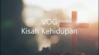VOG - Kisah Kehidupan