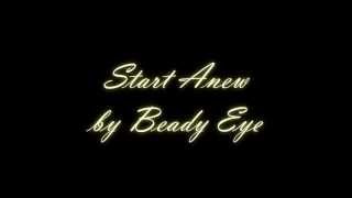 Beady Eye - Start Anew [Lyrics]