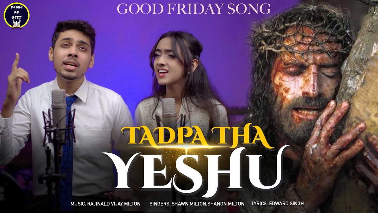 Tadpa Tha Yeshu Official Video Good Friday Song  Shawn  Shanon   Yeshu Ke Geet