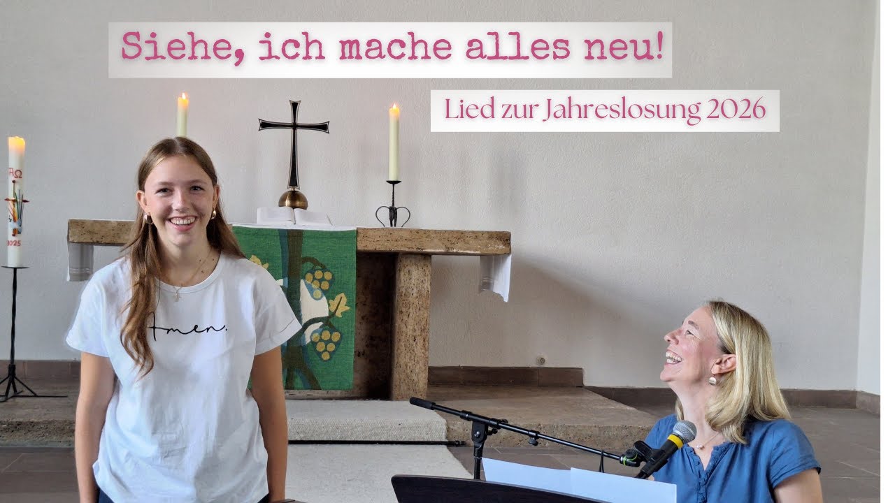 Siehe, ich mache alles neu, Lied zur Jahreslosung 2026, Chorsatz zum ...