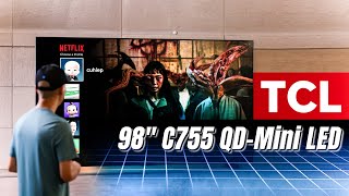 Trên tay TCL 98' C755 QD-Mini LED: rất to và sáng