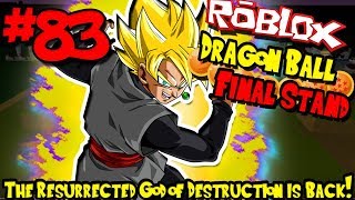 THE RESURRECTED GOD OF DESTRUCTION IS BACK! | Roblox: Dragon Ball Final Stand - Episode 83