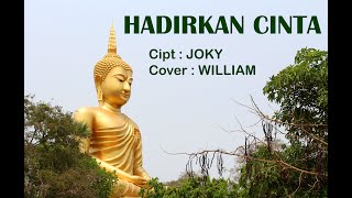 LAGU BUDDHIS - HADIRKAN CINTA - CIPT : JOKY -  ( COVER : WILLIAM DHAMMANANDO )