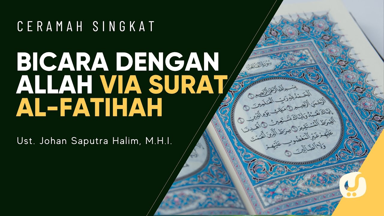 Baca Surat Al Fatihah Seakan Bicara dengan Allah - Ustadz Johan Saputra Halim M.H.I.