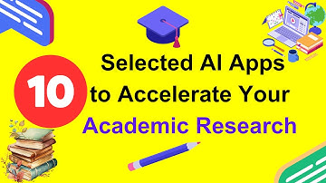 10 Selected AI Apps to Accelerate Your Academic Research #ai #academicresearch
