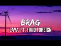 LAYA - Brag (Lyrics) ft. Fivio Foreign