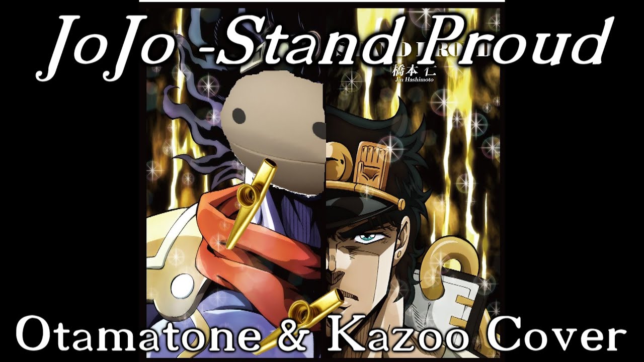 Stand Proud Otamatone & Kazoo Cover JoJo's Bizarre Adventure OP 3