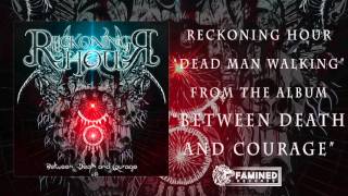 Reckoning Hour - Dead Man Walking Official Audio [FAMINED RECORDS]