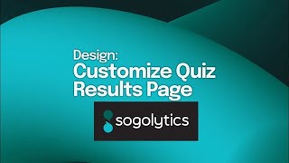 Customize Quiz Results Page | Sogolytics